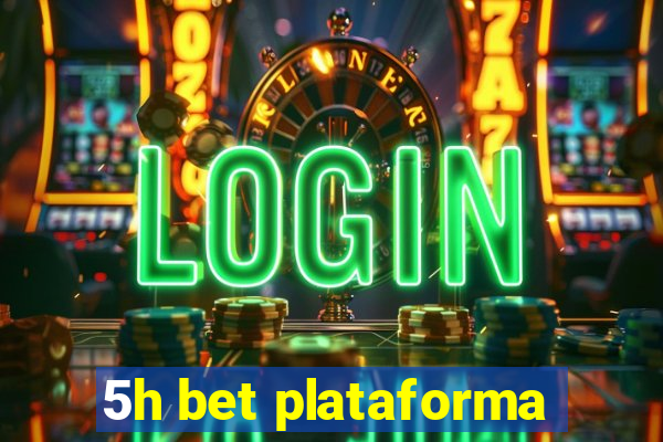 5h bet plataforma