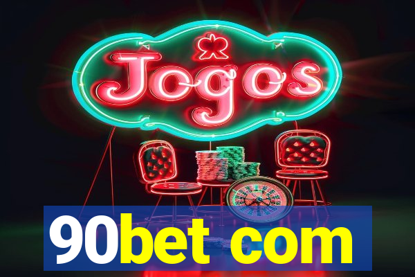 90bet com