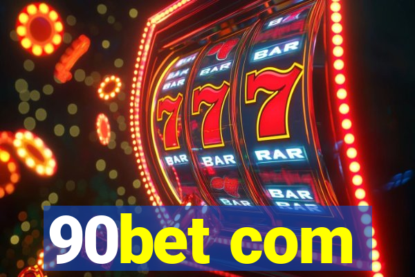90bet com