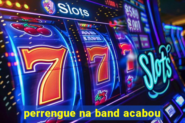 perrengue na band acabou