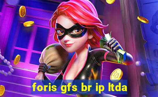 foris gfs br ip ltda