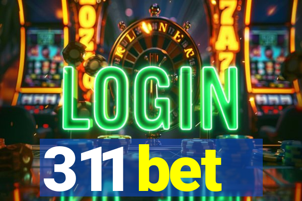 311 bet