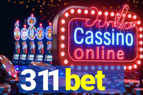 311 bet