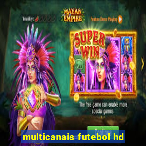 multicanais futebol hd