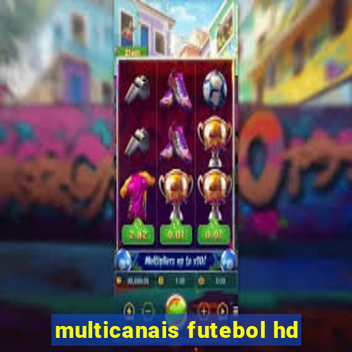 multicanais futebol hd