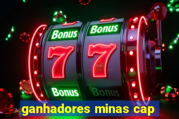 ganhadores minas cap