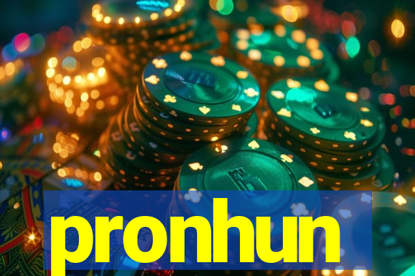 pronhun