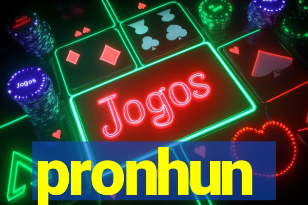 pronhun