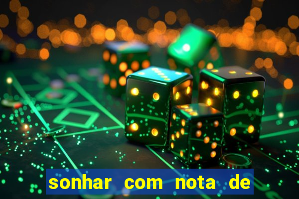 sonhar com nota de 100 reais jogo do bicho