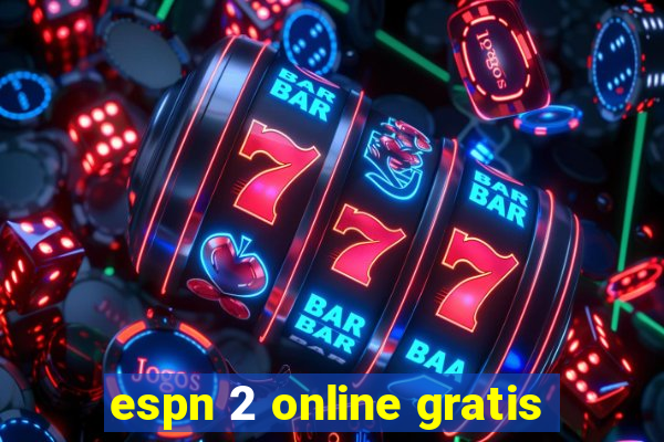 espn 2 online gratis