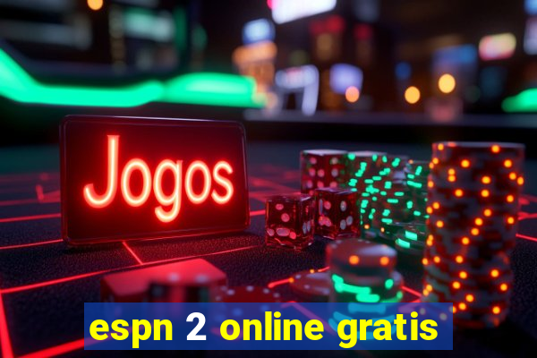 espn 2 online gratis