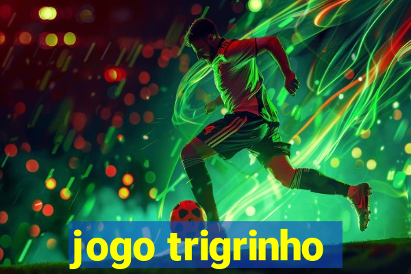 jogo trigrinho