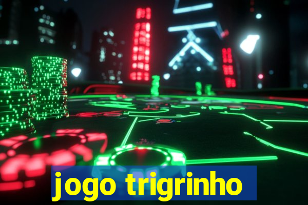 jogo trigrinho