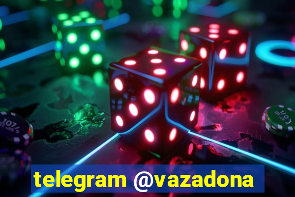 telegram @vazadona