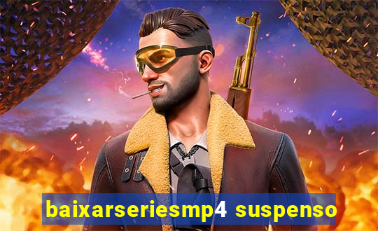baixarseriesmp4 suspenso