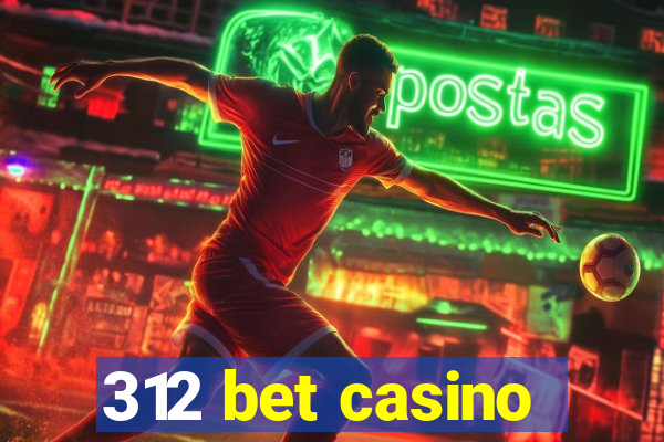 312 bet casino